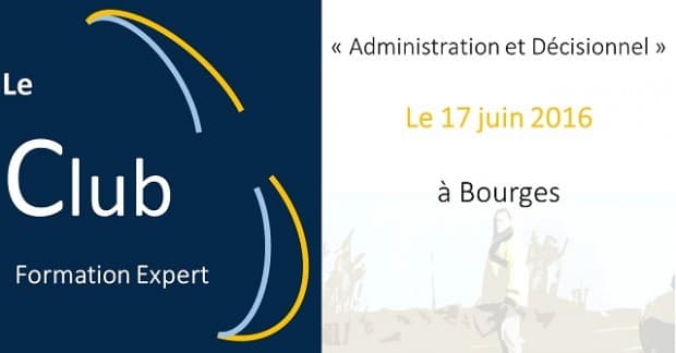 Le Club Formation Expert – « Administration et Décisionnel »